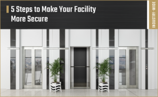 5 Steps to Make Your Facility More Secure